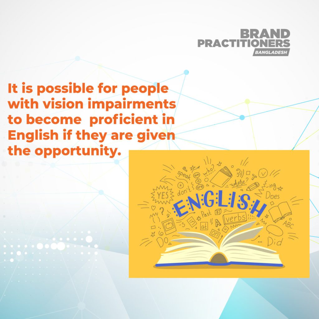 It-is-possible-for-people-with-vision-impairments-to-become--proficient-in-English-if-they-are-given-the-opportunity