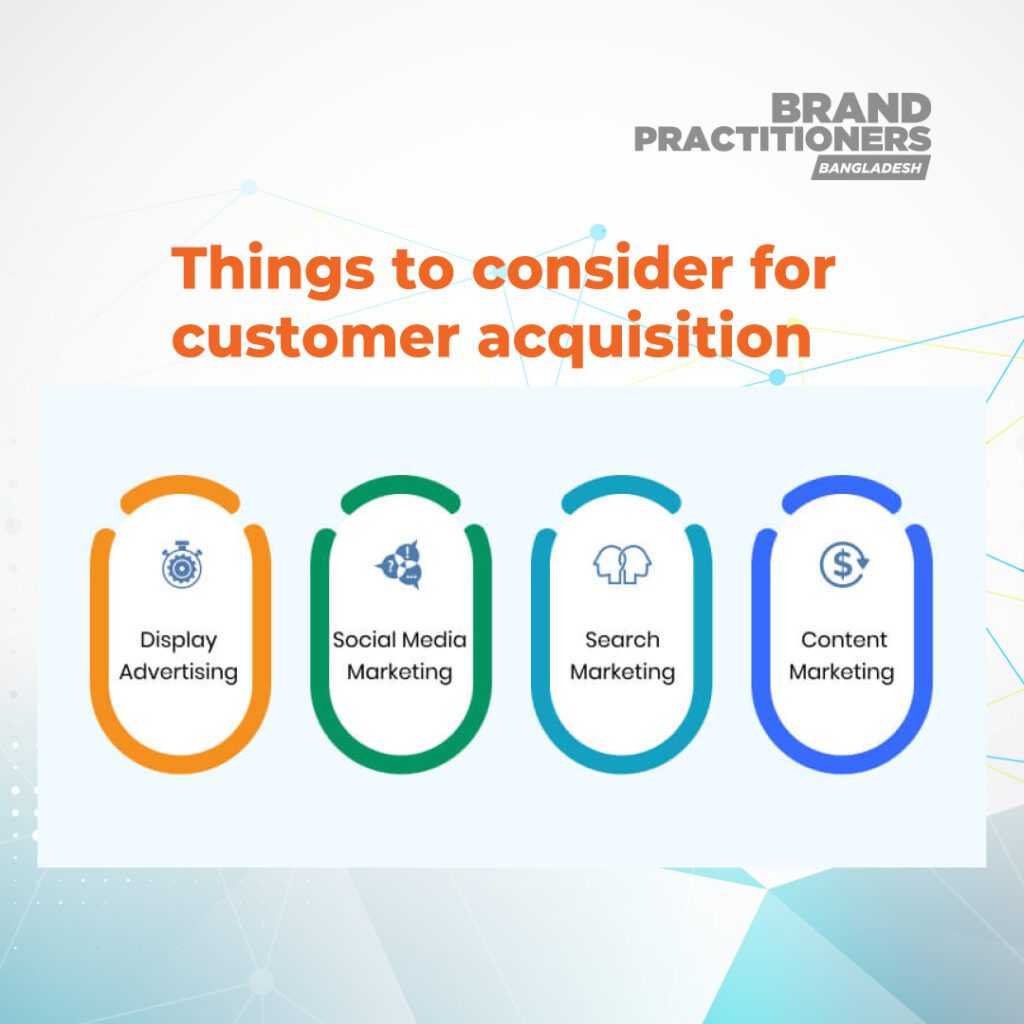 Things to consider for customer acquisition