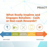 What Really Inspires and Engages Retailers Cash or Non cash Rewards