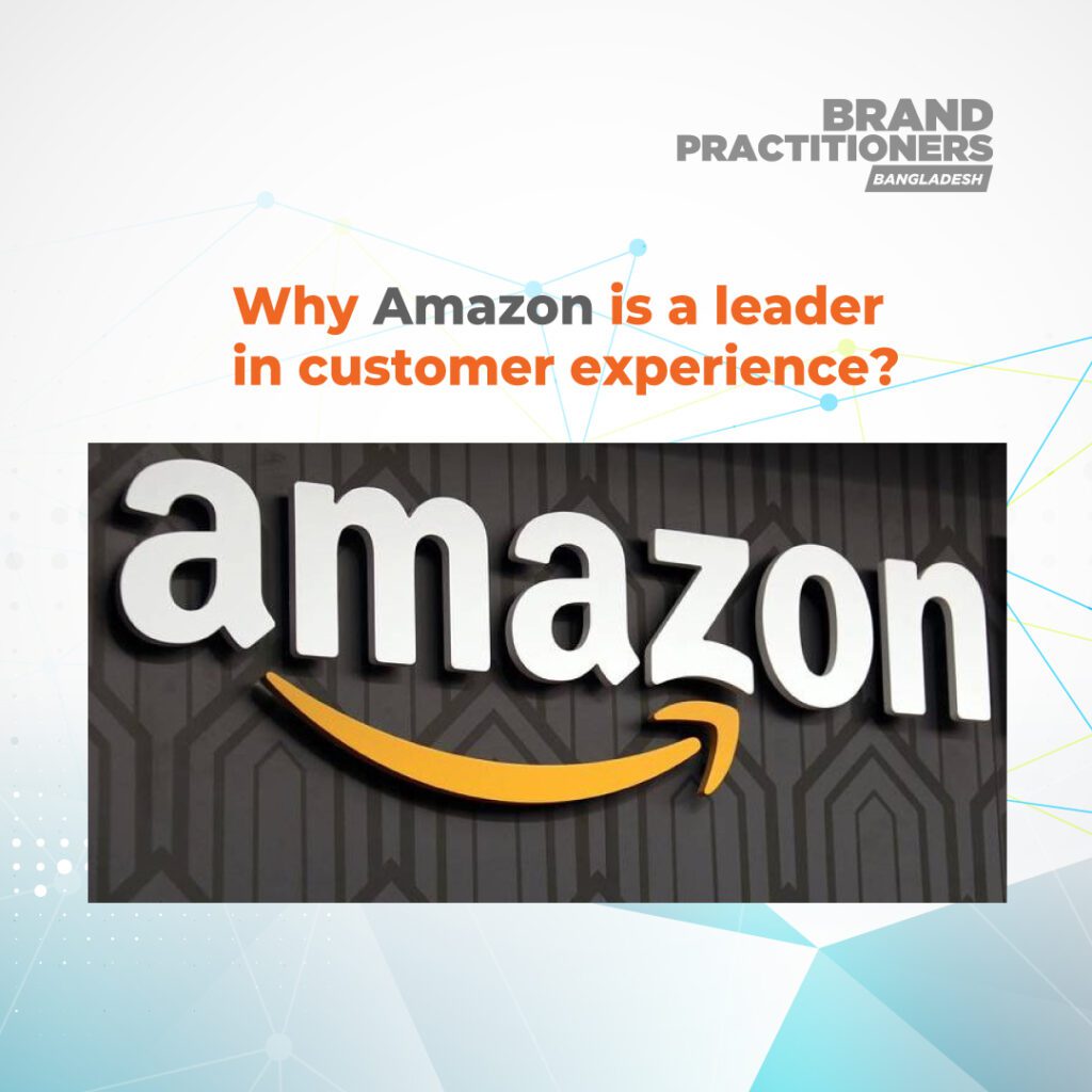 Why Amazon is a leader in customer experience