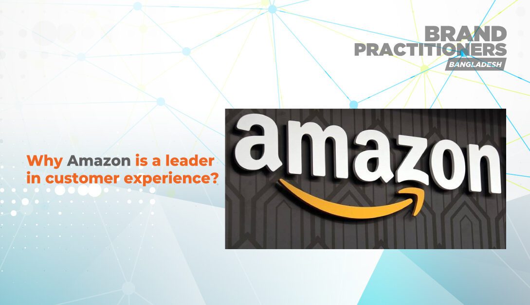 Why Amazon is a leader in customer experience