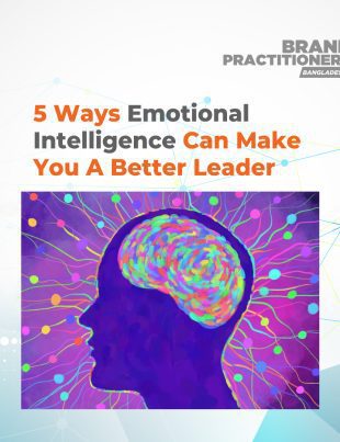5 Ways Emotional Intelligence Can Make You A Better Leader