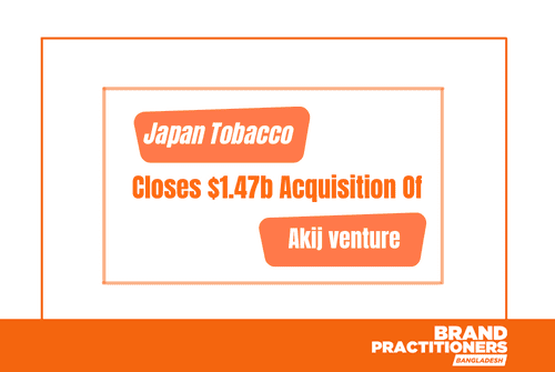 Japan Tobacco closes $1.47b acquisition of Akij venture