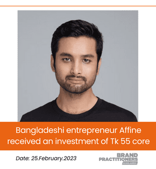 Bangladeshi entrepreneur Affine received an investment of Tk 55 core