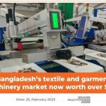 Bangladesh’s textile and garment machinery market now worth over $4bn