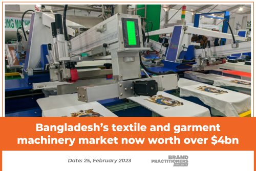 Bangladesh’s textile and garment machinery market now worth over $4bn