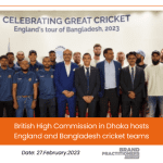 British High Commission in Dhaka hosts England and Bangladesh cricket teams