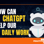 How can ChatGPT help our daily work