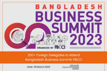 200+ Foreign Delegates to Attend Bangladesh Business Summit FBCCI