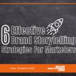 6 Effective Brand Storytelling Strategies For Marketers