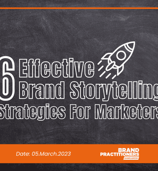 6 Effective Brand Storytelling Strategies For Marketers