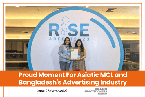 Proud Moment For Asiatic MCL and Bangladesh's Advertising Industry