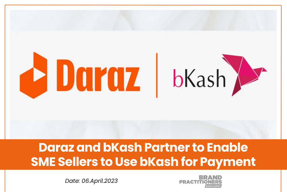 Daraz and bKash Partner to Enable SME Sellers to Use bKash for Payment