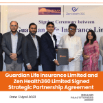 Guardian Life Insurance Limited and Zen Health360 Limited Signed Strategic Partnership Agreement