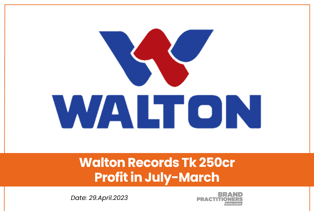 Walton Records Tk 250cr Profit in July-March