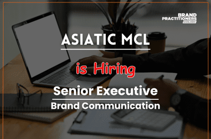Asiatic MCL is hiring Senior Executive-Brand Communication