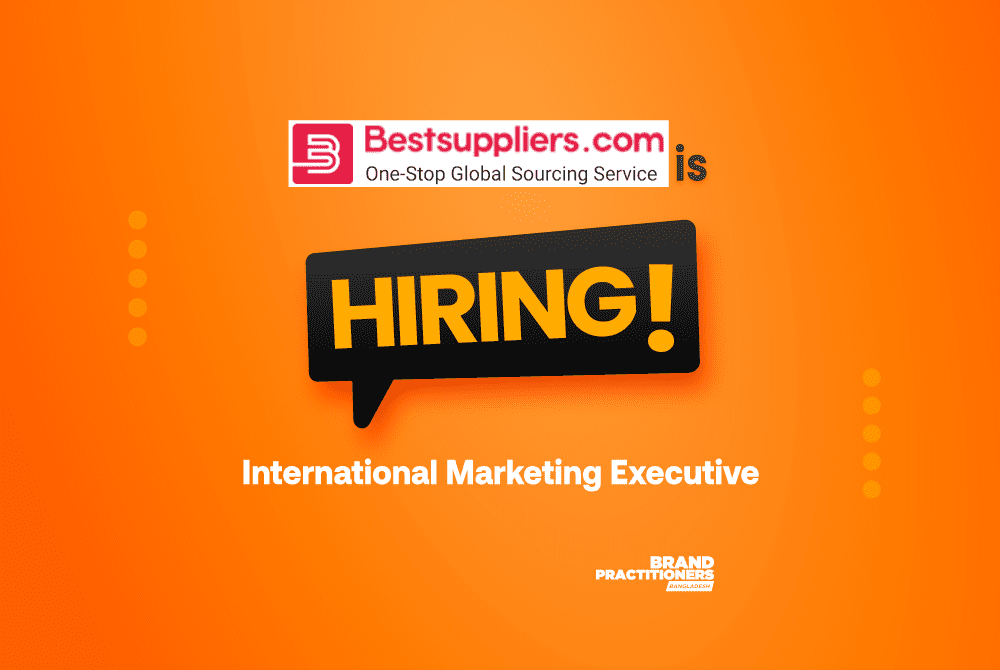 Best Suppliers International Industries (Bangladesh) Co. Ltd. is searching for International Marketing Executive