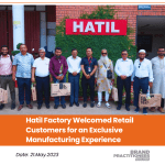 Hatil Factory Welcomed Retail Customers for an Exclusive Manufacturing Experience