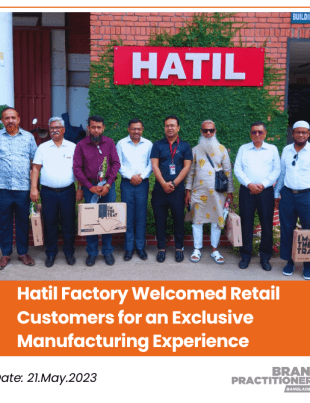 Hatil Factory Welcomed Retail Customers for an Exclusive Manufacturing Experience