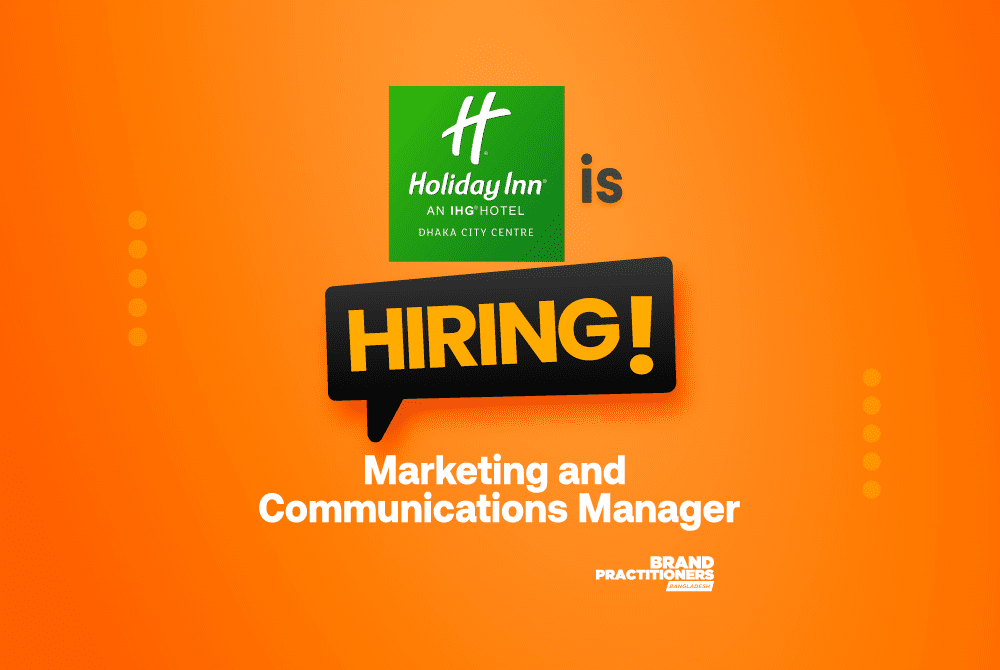 Holiday Inn Dhaka City Centre is looking for a Marketing and Communications Manager