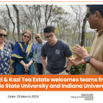 Kazi & Kazi Tea Estate welcomes teams from Ohio State University and Indiana University