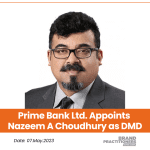 Prime Bank Ltd. Appoints Nazeem A Choudhury as DMD