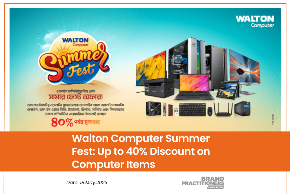 Walton Computer Summer Fest Up to 40% Discount on Computer Items