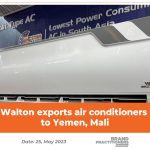 Walton-exports-air-conditioners-to-Yemen,-Mali