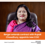 Berger extends contract with Rupali Chowdhury, appoints new COO