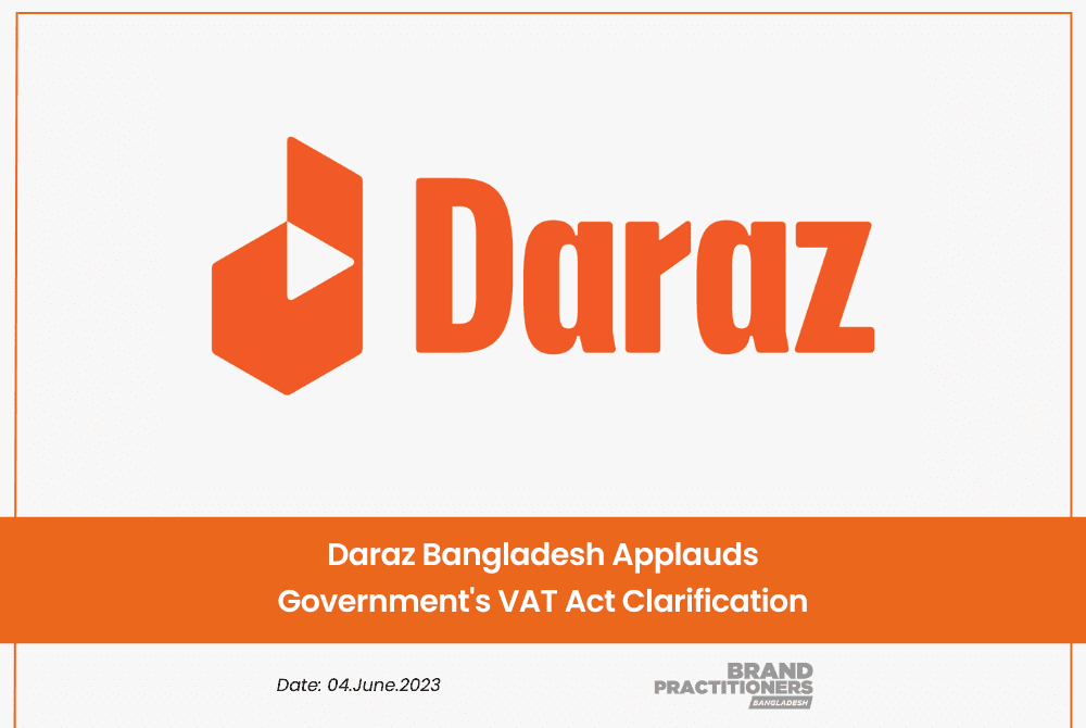 Daraz Bangladesh Applauds Government's VAT Act Clarification