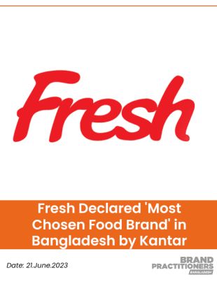 Fresh Declared 'Most Chosen Food Brand' in Bangladesh by Kantar