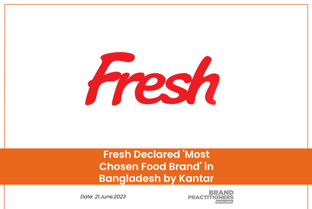 Fresh Declared 'Most Chosen Food Brand' in Bangladesh by Kantar