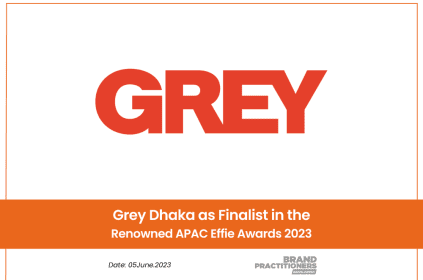 Grey Dhaka as Finalist in the Renowned APAC Effie Awards 2023