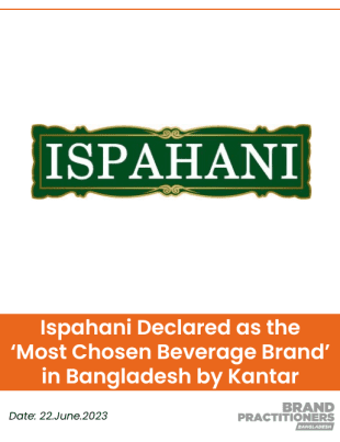 Ispahani Declared as the ‘Most Chosen Beverage Brand’ in Bangladesh by Kantar