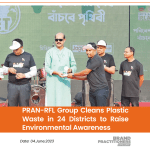 PRAN-RFL Group Cleans Plastic Waste in 24 Districts to Raise Environmental Awareness
