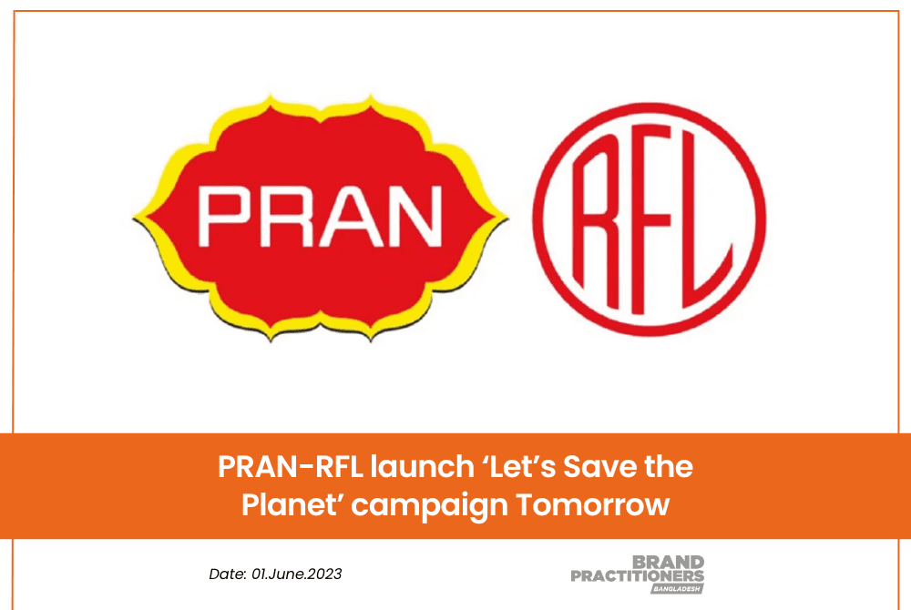 PRAN-RFL launch ‘Let’s Save the Planet’ campaign Tomorrow