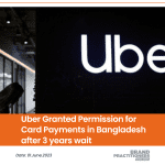 Uber Granted Permission for Card Payments in Bangladesh after 3 years wait