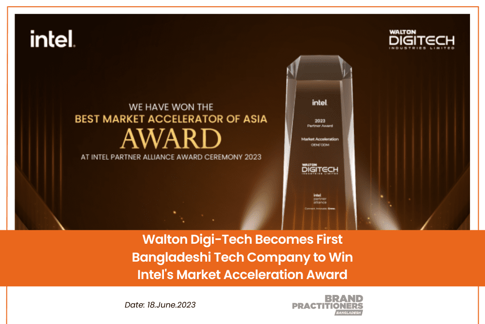 Walton Digi-Tech Becomes First Bangladeshi Tech Company to Win Intel's Market Acceleration Award