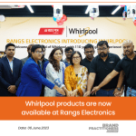 Whirlpool products are now available at Rangs Electronics