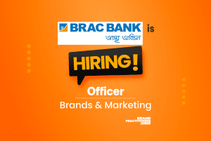 BRAC Bank Limited Is Hiring Officer, Brands And Marketing - Brand ...