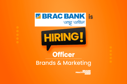 BRAC Bank Limited is hiring Officer, Brands and Marketing
