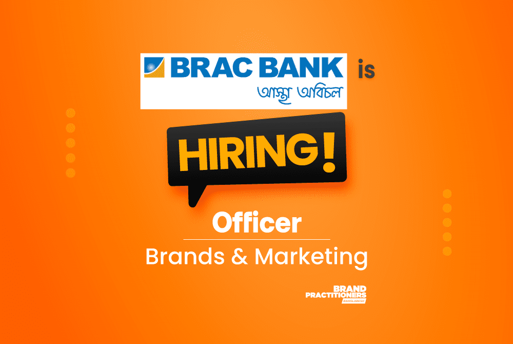 BRAC Bank Limited is hiring Officer, Brands and Marketing