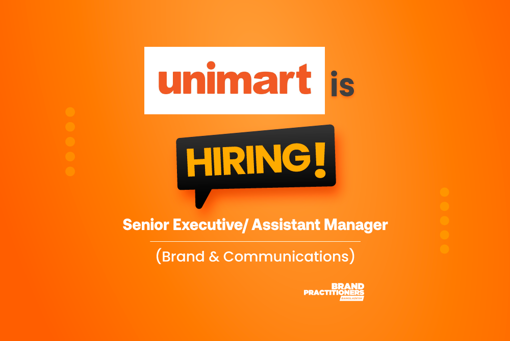 Unimart Limited is hiring Senior Executive/ Assistant Manager (Brand & Communications)