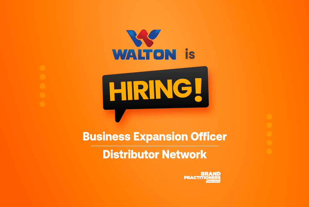 Walton Hi-Tech Industries PLC is hiring Business Expansion Officer - Distributor Network