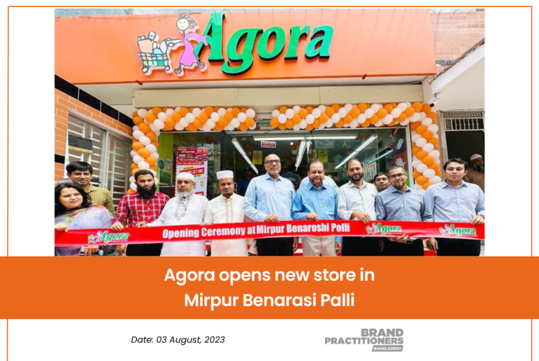 Agora opens new store in Mirpur Benarasi Palli Brand Practitioners