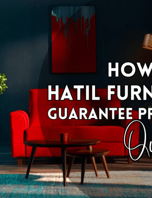 How Does Hatil Furniture Guarantee Product Quality - Brand Practitioners Bangladesh