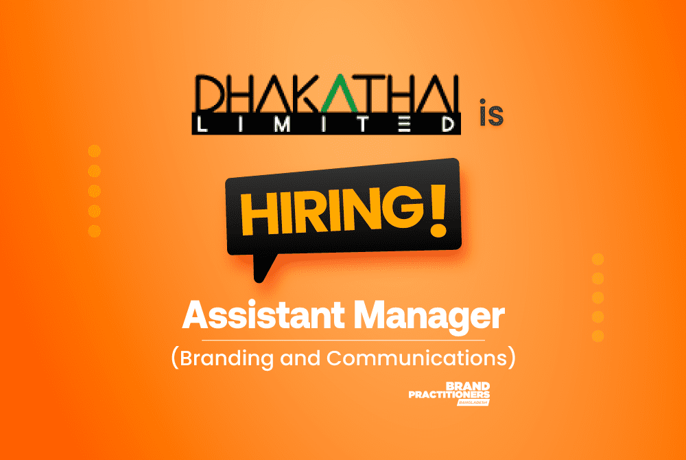 Dhaka Thai Ltd. is hiring Assistant Manager for Branding and Communications