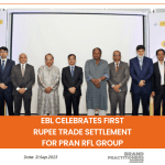 EBL Celebrates First Rupee Trade Settlement for Pran RFL Group (1)