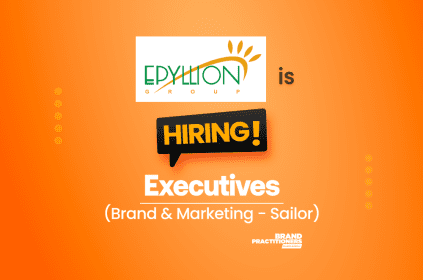 Epyllion Group (Sailor) is hiring Executives for Brand & Marketing