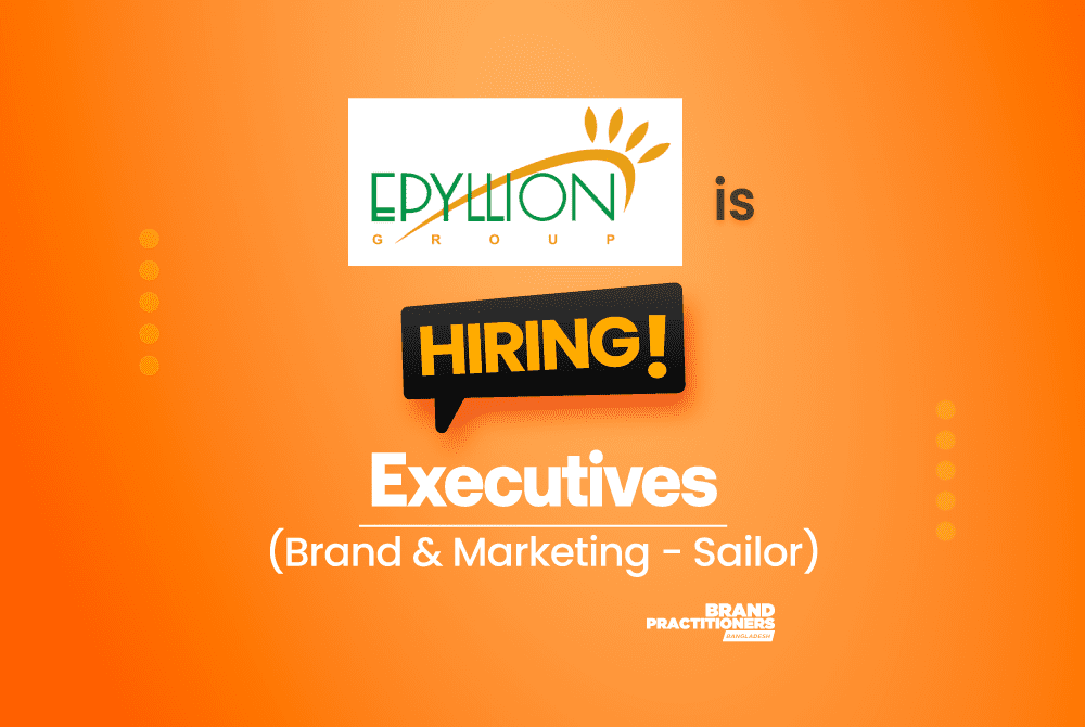 Epyllion Group (Sailor) is hiring Executives for Brand & Marketing